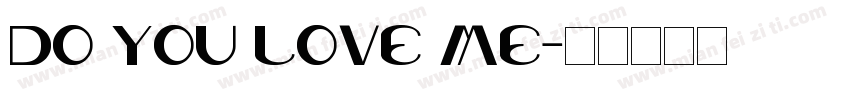 DO YOU LOVE ME字体转换
